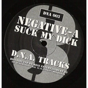 Negative A - Suck My Dick