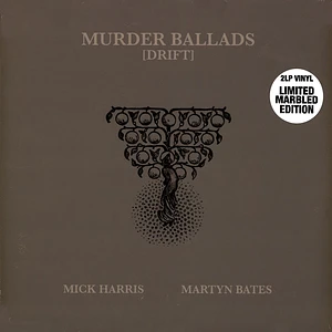 Mick Harris / Martyn Bates - Murder Ballads [Drift] Marbled Vinyl Edition