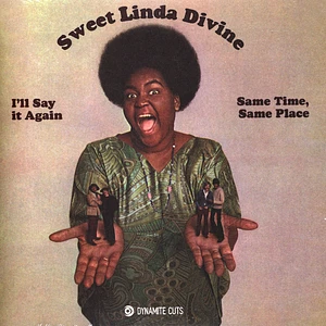 Sweet Linda Divine - I'll Say It Again / Same Time Same Place Black Vinyl Edition