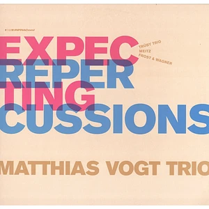 Matthias Voigt Trio - Expecting repercussions
