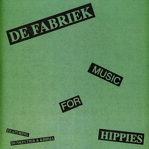 De Fabriek - Music For Hippies