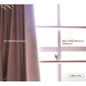 The Wedding Present - Marc Riley Sessions Volume 3