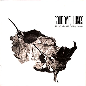 Goodbye Kings - The Clich+ Of Falling Leaves