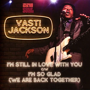 Vasti Jackson - I'm Still In Love With You / I'm So Glad