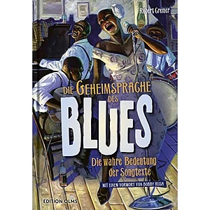 Robert Cremer - Die Geheimsprache Des Blues - Die Wahre Bedeutung Der Songtexte