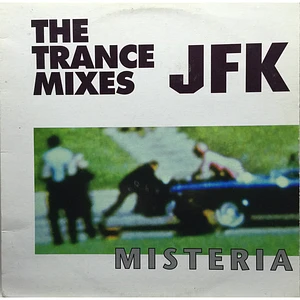 Misteria - Who Killed JFK (The Trance Mixes)