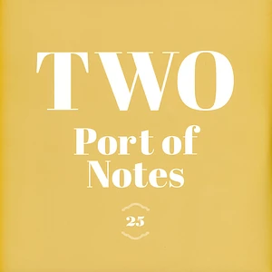Port Of Notes - Two