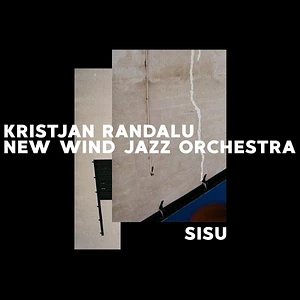 Kristjan Randalu /New Wind Jazz Orchestra - Sisu