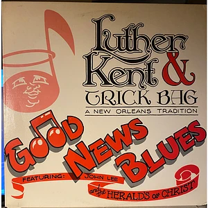 Luther Kent, Trick Bag - Good News Blues