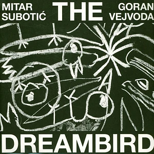 Mitar Subotic & Goran Vejvoda - The Dreambird