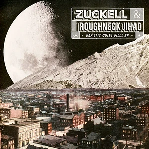 Zuckell & Roughneck Jihad - Bay City Quiet Pills