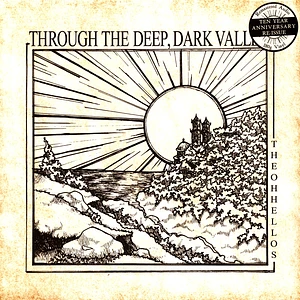 The Oh Hellos - Through The Deep, Dark Valley 10 Years Anniversary Edition