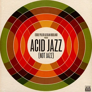 Eddie Piller & Dean Rudland present - Acid Jazz (Not Jazz)