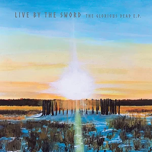 Live By The Sword - The Glorious Dead EP Sunset Swirl Vinyl Edition