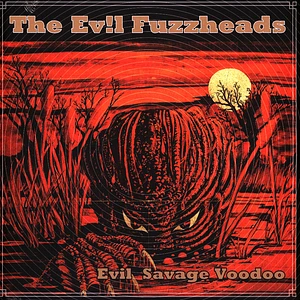 The Evil Fuzzheads - Evil Savage Voodoo Limited Clear Vinyl Edition