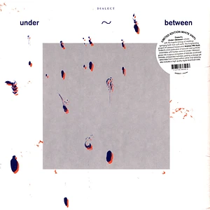 Dialect - Under-Between White Vinyl Edition