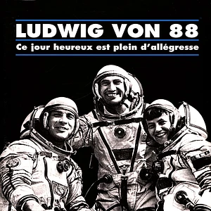 Ludwig Von 88 - Ce Jour Heureux Est Plein D Allegresse