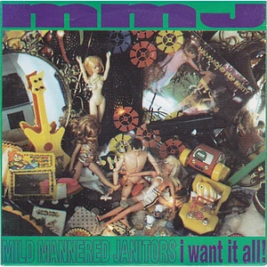 The Mild Mannered Janitors - I Want It All! / Take A Grip