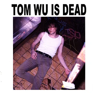Tom Wu - Tom Wu Is Dead