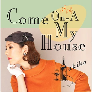 Akiko - Come On-A My House Record Store Day 2023 Edition