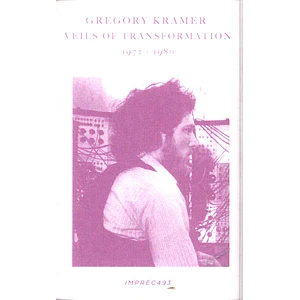 Gregory Kramer - Veils Of Transformation 1972-1980