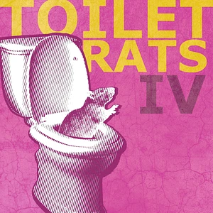 Toilet Rats - Toilet Rats IV