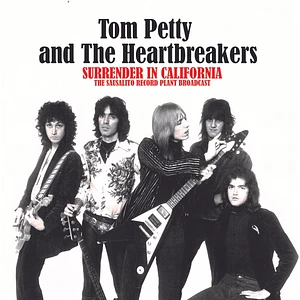 Tom Petty And The Heartbreakers - Surrender In California: The Sausalito Record Plant Broadcast