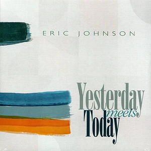 Eric Johnson - Yesterday Meets Today Black Vinyl Edition
