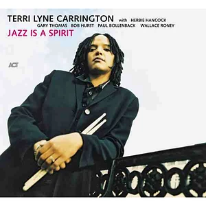Terri Lyne Carrington With Herbie Hancock, Gary Thomas, Robert Hurst, Paul Bollenback, Wallace Roney - Jazz Is A Spirit