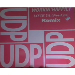 Workin' Happily - Love Ya (Need Ya) Remix