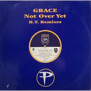 Grace - Not Over Yet (B.T. Remixes)