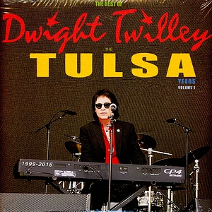 Dwight Twilley - Best Of Dwight Twilley The Tulsa Years 1999-2016