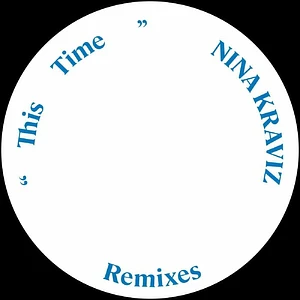 Nina Kraviz - This Time - Remixes 1 & 2