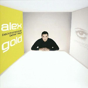 Alex Gold - Back From A Break / Better Dayz