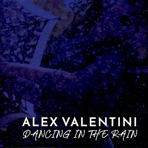 Alex Valentini - Dancing In The Rain