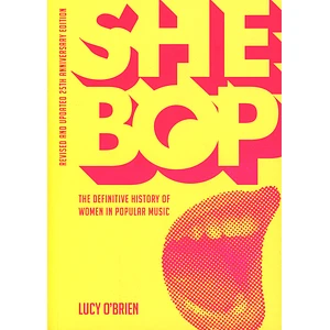 Lucy O'Brien - She Bop: The Definitive History Of Women In Popular Music