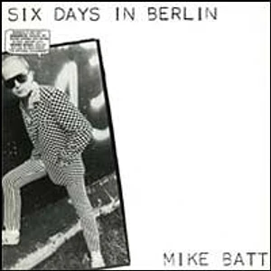 Mike Batt - Six Days In Berlin