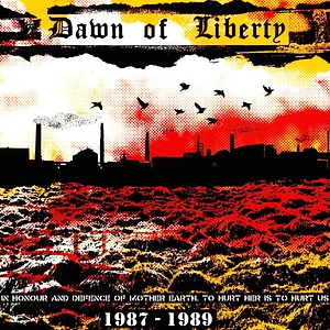 Dawn Of Liberty - In Honour And Defense Of Mother Earth To Hurt Her Is To Hurt Us 1987-1989