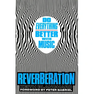 Keith Blanchard - Reverberation: Do Everything Better With Music