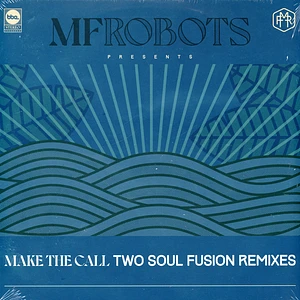 MF Robots - Make The Call - Two Soul Fusion Remixes