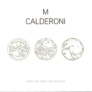 M. Calderoni - How To Use The World Volume 1&2