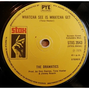 The Dramatics - Whatcha See Is Whatcha Get / Now You Got Me Loving You