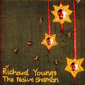 Richard Youngs - The Naive Shaman