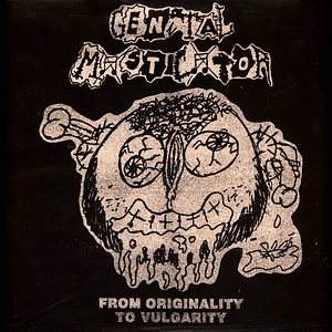 Genital Masticator - From Originality To Vulgarity Black Vinyl Edition