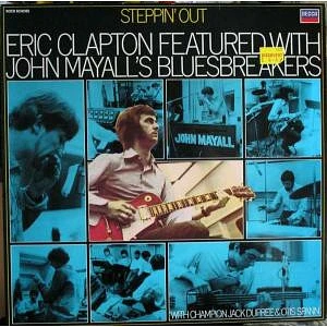 Eric Clapton Featured With John Mayall & The Bluesbreakers With Champion Jack Dupree & Otis Spann - Steppin' Out