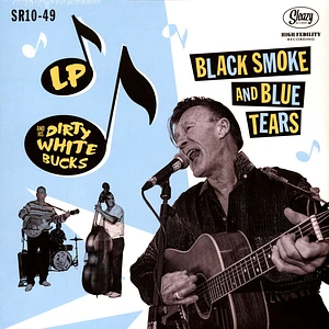 Lp And His Dirty White Bucks - Black Smoke And Blue Tears