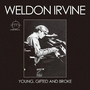 Weldon Irvine - Young, Gifted And Broke