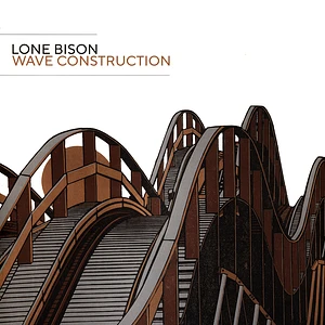Lone Bison - Wave Construction