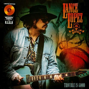 Lance Lopez - Trouble Is Good Orange Vinyl Edition