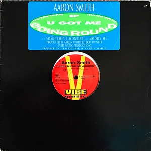 Aaron Smith - U Got Me Going Around EP